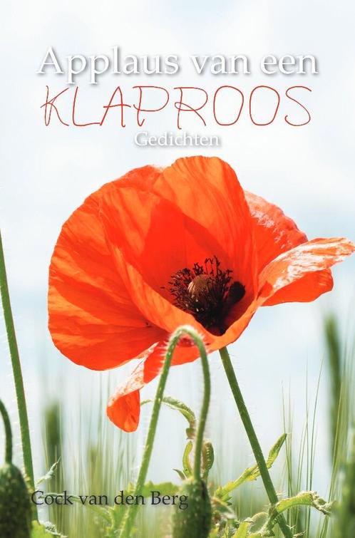 APPLAUS VAN EEN KLAPROOS 9789464503241 Cock van den Berg, Boeken, Overige Boeken, Zo goed als nieuw, Verzenden