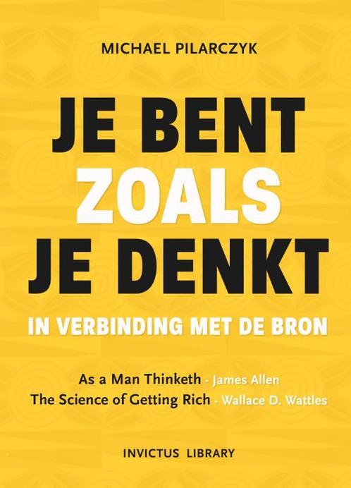 Je bent zoals je denkt 9789079679638, Boeken, Psychologie, Zo goed als nieuw, Verzenden