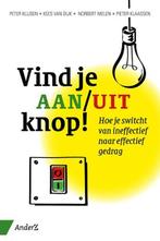 Vind je aan/uit knop! | 9789462960053 | Peter Klijsen ; Kees, Boeken, Zo goed als nieuw, Peter Klijsen ; Kees van Dijk ; Norbert Nielen ; Pieter Klaassen