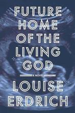 Future Home of the Living God 9780062694058 Louise Erdrich, Boeken, Verzenden, Gelezen, Louise Erdrich