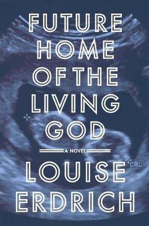 Future Home of the Living God 9780062694058 Louise Erdrich, Boeken, Overige Boeken, Gelezen, Verzenden