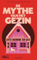 9789493339699 De mythe van het gezin | Tweedehands, Verzenden, Zo goed als nieuw, Lotte Houwink ten Cate