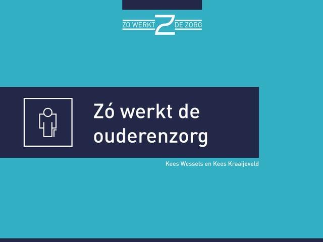 Zo werkt de ouderenzorg, 9789082686524, Boeken, Studieboeken en Cursussen, Zo goed als nieuw, Verzenden