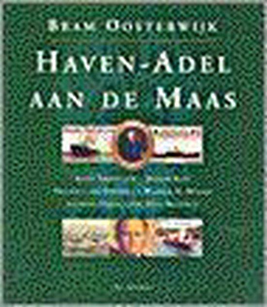 HAVEN - ADEL AAN DE MAAS 9789061004509 B. Oosterwijk, Boeken, Geschiedenis | Wereld, Gelezen, Verzenden