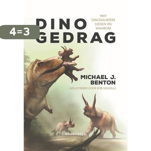 Dinogedrag 9789464712186 Michael Benton, Boeken, Wetenschap, Zo goed als nieuw, Verzenden