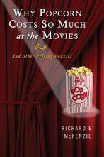 Why Popcorn Costs So Much at the Movies 9780387769998, Boeken, Verzenden, Zo goed als nieuw