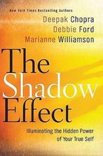 The Shadow Effect 9780061962653 Deepak Chopra, Boeken, Verzenden, Gelezen, Deepak Chopra