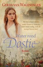 Water rond Dostie / Schouwen / 3 9789401909495, Verzenden, Gelezen, Gerda van Wageningen