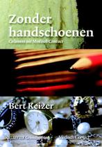 Zonder handschoenen 9789035232266 Bert Keizer, Verzenden, Zo goed als nieuw, Bert Keizer