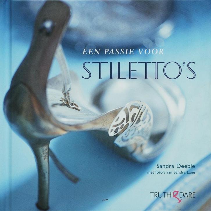 Een passie voor Stilettos 9789049999438 S. Deeble, Boeken, Hobby en Vrije tijd, Zo goed als nieuw, Verzenden
