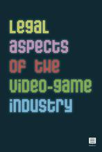 9789046611074 Legal Aspects of the Video-Game Industry, Verzenden, Nieuw, Younes Sebbarh