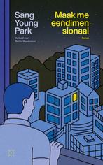 Maak me eendimensionaal 9789493248892 Sang Young Park, Verzenden, Gelezen, Sang Young Park
