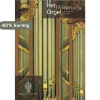 3 Het historisch orgel in Nederland 1769-1790 9789075473056, Verzenden, Zo goed als nieuw, H. van Nieuwkoop