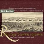 Reislustige Zeeuwse regenten 9789087046101, Boeken, Verzenden, Zo goed als nieuw, Irene Storm van Leeuwen-van der Horst