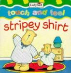 Touch and feel: Stripey shirt by Caroline Church (Paperback), Gelezen, Unknown, Verzenden