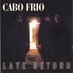 cd - Cabo Frio - Late Return, Verzenden, Zo goed als nieuw
