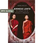 Birmese lente 9789035141438 Hans Hulst, Boeken, Verzenden, Zo goed als nieuw, Hans Hulst