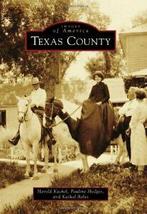 Texas County (Images of America (Arcadia Publishing))., Harold Kachel, Zo goed als nieuw, Verzenden