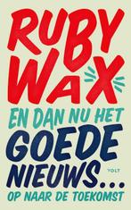 En dan nu het goede nieuws… 9789021462868 Ruby Wax, Boeken, Verzenden, Gelezen, Ruby Wax