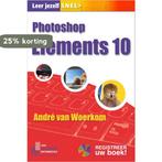 Photoshop Elements 10 / Leer jezelf SNEL... 9789059405387, Verzenden, Zo goed als nieuw, André van Woerkom