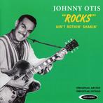 cd - Johnny Otis - Rocks - Aint Nothin Shakin, Verzenden, Zo goed als nieuw