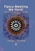 9789077987216 Core Quadrants - Fancy Meeting Me Here, Boeken, Verzenden, Nieuw, Daniel Ofman