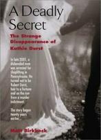 A Deadly Secret: The Strange Disappearance of Kathie Durst, Matt Birkbeck, Zo goed als nieuw, Verzenden