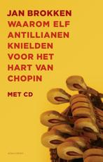 Waarom elf Antillianen knielden voor het hart van Chopin, Verzenden, Gelezen, Jan Brokken