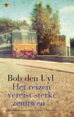 Het Reizen Vereist Sterke Zenuwen 9789060059210 Bob den Uyl, Verzenden, Gelezen, Bob den Uyl