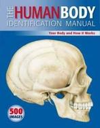 The human body identification manual: your body and how it, Verzenden, Gelezen, Ken Ashwell