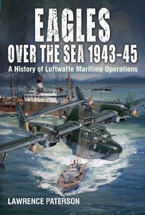 Eagles Over The Sea 1943–45 9781526777652 Lawrence Paterson, Boeken, Overige Boeken, Gelezen, Verzenden