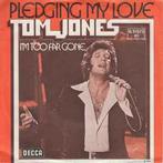 vinyl single 7 inch - Tom Jones - Pledging My Love, Cd's en Dvd's, Vinyl Singles, Verzenden, Zo goed als nieuw