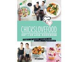 Chickslovefood  -   Het 5 or less-kookboek 9789046817407, Boeken, Kookboeken, Zo goed als nieuw, Verzenden