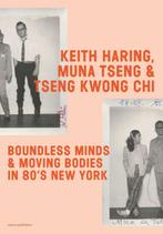 Keith Haring, Muna Tseng, and Tseng Kwong Chi 9789462086968, Boeken, Gelezen, Muna Tseng, Fabian de Kloe, Verzenden