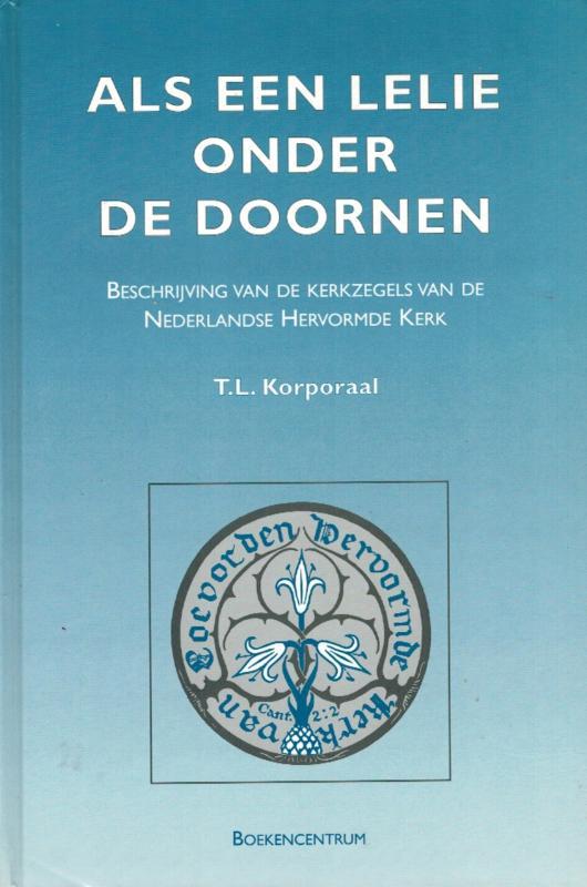 Korporaal, T.L.-Als een lelie onder de doornen, Boeken, Overige Boeken, Gelezen, Verzenden