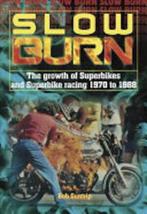 Slow Burn - The Growth of Superbikes & Superbike Racing 1970, Boeken, Nieuw, Verzenden