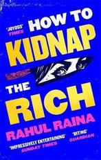 How to Kidnap the Rich 9780349144375 Rahul Raina, Verzenden, Gelezen, Rahul Raina