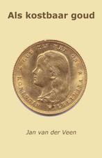 Als kostbaar goud 9789462037083 Jan van der Veen, Verzenden, Zo goed als nieuw, Jan van der Veen
