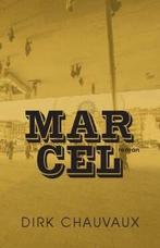 Marcel 9789492944849 Dirk Chauvaux, Verzenden, Gelezen, Dirk Chauvaux