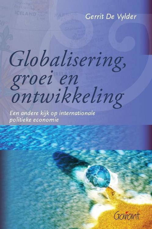 Globalisering Groei En Ontwikkeling 9789044125573, Boeken, Wetenschap, Zo goed als nieuw, Verzenden