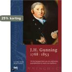 J H GUNNING 1768 1853 UIT HET BEWOGEN LE 9789053452783, Verzenden, Zo goed als nieuw, C.J.C.W.H. Arnold