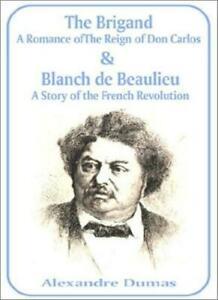 Brigand: A Romance of the Reign of Don Carlos . Dumas,, Boeken, Biografieën, Zo goed als nieuw, Verzenden