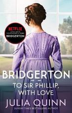 9780349429465 Bridgerton To Sir Phillip, With Love Bridge..., Boeken, Romans, Nieuw, Julia Quinn, Verzenden