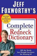 Jeff Foxworthys Complete Redneck Dictionary 9780345507020, Verzenden, Gelezen, Jeff Foxworthy