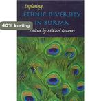 Exploring Ethnic Diversity in Burma 9788791114960, Verzenden, Gelezen