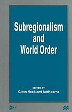 Subregionalism and World Order, Hook, D. New   ,,, Boeken, Verzenden, Zo goed als nieuw, Hook, Glenn D.