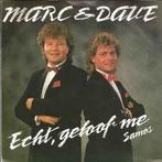 vinyl single 7 inch - Marc &amp; Dave - Echt, Geloof Me, Verzenden, Zo goed als nieuw