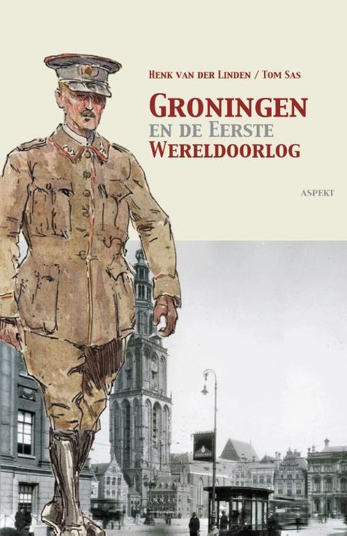 Groningen en de Eerste Wereldoorlog 9789464620320, Boeken, Overige Boeken, Gelezen, Verzenden