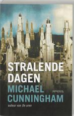 Stralende Dagen 9789044606522 Michael Cunningham, Verzenden, Zo goed als nieuw, Michael Cunningham