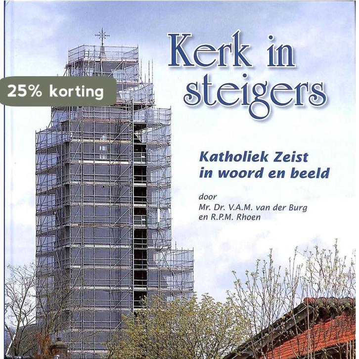 Kerk in steigers 9789081638012 V.A.M. van der Burg, Boeken, Geschiedenis | Wereld, Gelezen, Verzenden
